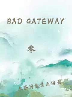 BAD GATEWAY